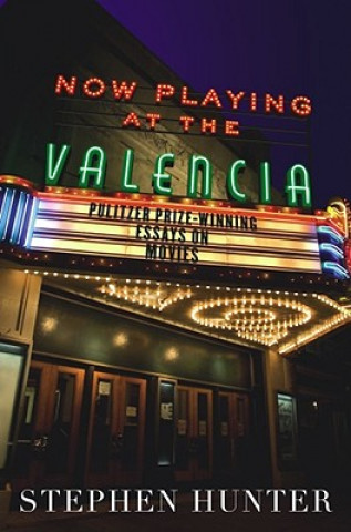 Now Playing at the Valencia: Pulitzer Prize-Winning Essays on Movies