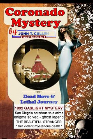 Coronado Mystery: Dead Move & Lethal Journey: Kate Morgan and the Haunting Mystery of Coronado, Special 125th Anniversary Double - 2 Boo