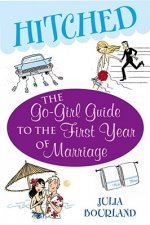 Hitched: The Go-Girl Guide to the First Year of Marriage