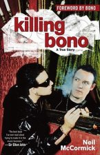 Killing Bono: I Was Bono's Doppelganger