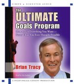 The Ultimate Goals Program: How to Get Everything You Want--Faster Than You Ever Though Possible