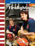 Firefighters, Then and Now