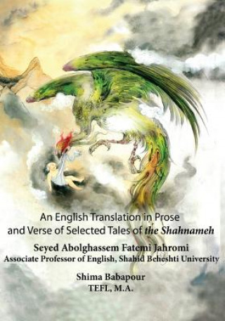 English Translation in Prose and Verse of Selected Tales of the Shahnameh