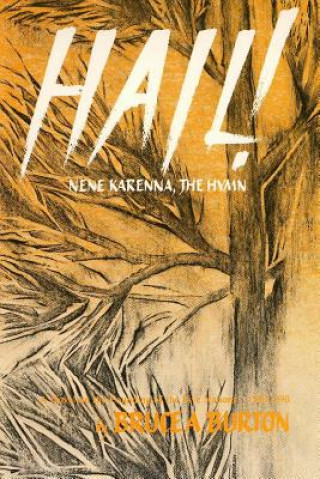 Hail!; Nene Karenna, the Hymn: A Novel on the Founding of the Five Nations 1550-1590