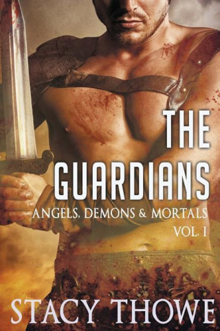 The Guardians: Angels, Demons & Mortals