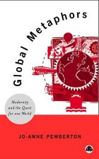 Global Metaphors: Modernity and the Quest for One World