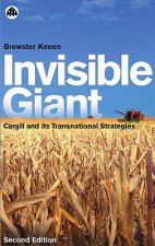 Invisible Giant: Cargill and Its Transnational Strategies