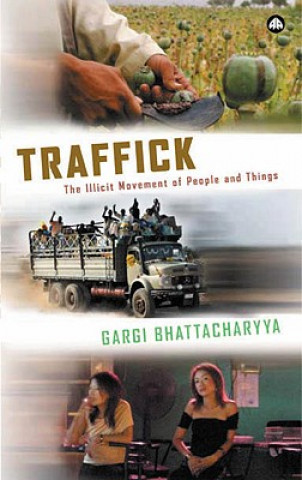 Traffick: The Illicit Movement of People and Things