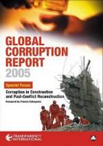 Global Corruption Report: Special Focus: Corruption in Construction and Post-Conflict Reconstruction