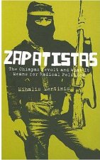 Zapatistas: The Chiapas Revolt and What It Means for Radical Politics