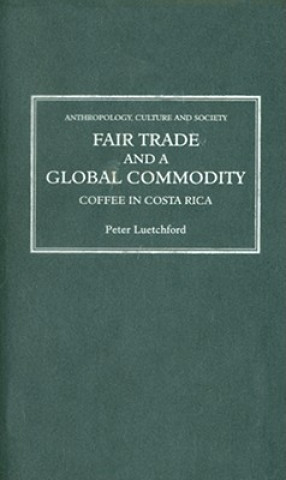 Fair Trade and a Global Commodity: Coffee in Costa Rica