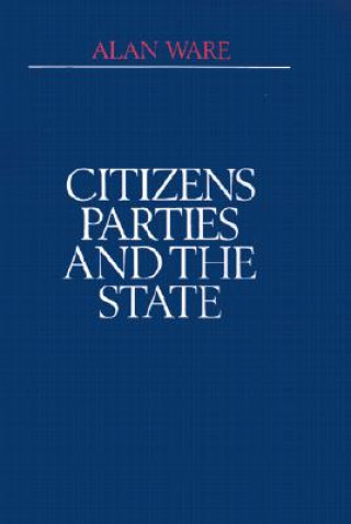 Citizens, Parties, and the State: A Reappraisal