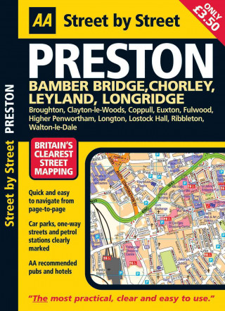 AA Street by Street Preston: Bamber Bridge, Chorley, Leyland, Longridge: Broughton, Clayton-Le-Woods, Coppull, Euxton, Fulwood, Higher Penwortham,