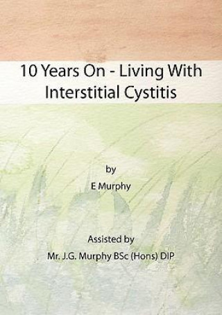 10 Years on - Living with Interstitial Cystitis