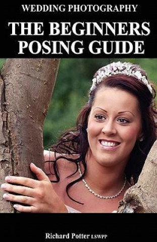 Wedding Photography the Beginners Posing Guide