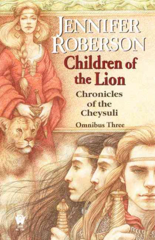 Children of the Lion: Cheysuli Omnibus #3