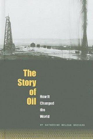 The Story of Oil: How It Changed the World
