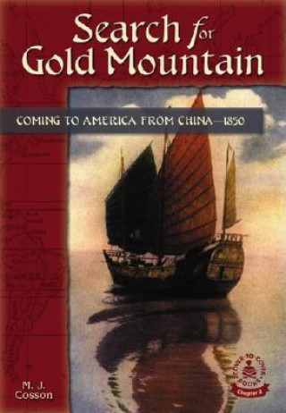 Search for Gold Mountain: Coming to America from China-1850