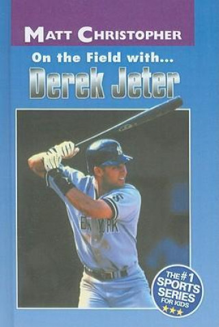 On the Field With... Derek Jeter
