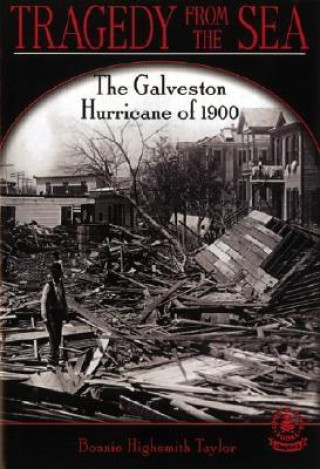 Tragedy from the Sea: The Galveston Hurricane of 1900