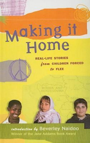 Making It Home: Real-Life Stories from Children Forced to Flee
