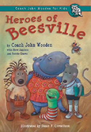 Heroes of Beesville: Coach John Wooden for Kids