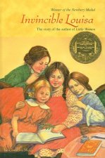 Invincible Louisa: The Story of the Author of Little Women