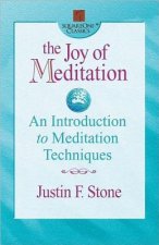 The Joy of Meditation: An Introduction to Meditation Techniques