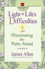 Light on Life's Difficulties: Illuminating the Paths Ahead