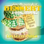 Mason Jar Dessert Cookbook