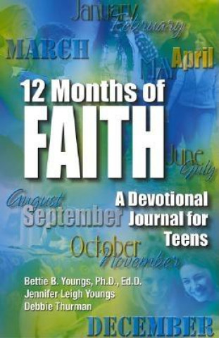 12 Months of Faith: A Devotional Journal for Teens