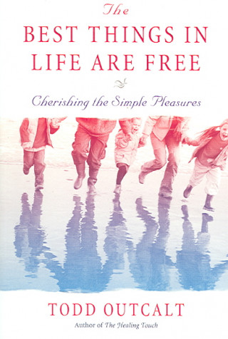 The Best Things in Life Are Free: Cherishing the Simple Pleasures