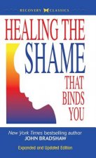 Healing the Shame That Binds You