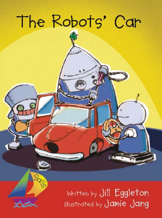 Rigby Sails Early: Leveled Reader Robots Car the
