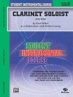 Student Instrumental Course Clarinet Soloist: Level I (Solo Book)