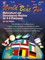 World Beat Fun: Multicultural and Contemporary Rhythms for K-8 Classrooms, Book & CD