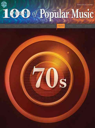 70s: 100 Years of Popular Music
