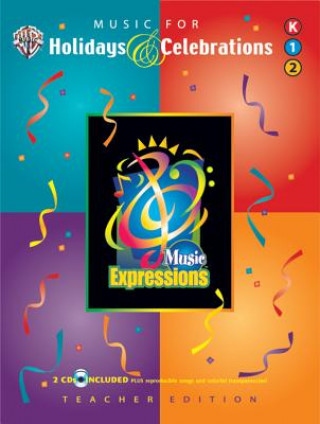 Music Expressions Supplementary Kindergarten to Grade 2: Music for Holidays & Celebrations, Book & 2 CDs