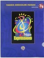 Music Expressions Grades 7-8 (Middle School 2): Teacher Curriculum Package