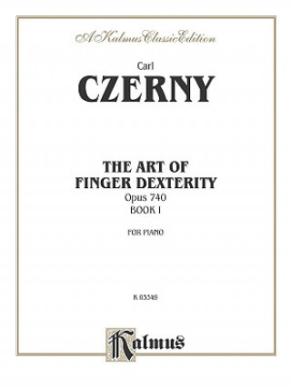 Carl Czerny: The Art of Finger Dexterity: Opus 740, Book I for Piano