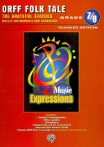 Music Expressions Grades 7-8 (Middle School 2): Orff Teacher Edition