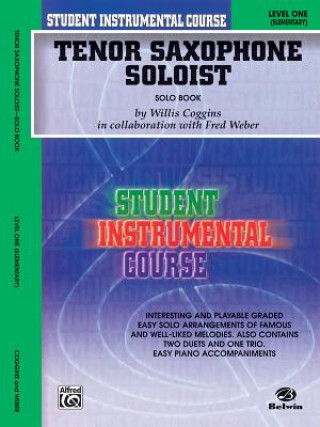 Student Instrumental Course Tenor Saxophone Soloist: Level I (Solo Book)