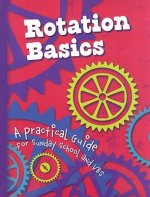 Rotation Basics: A Practical Guide for Sunday School and VBS