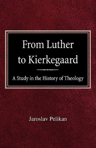 From Luther to Kierkegaard: A Study in the History of Theology