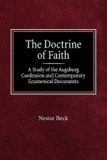 The Doctrine of Faith a Study of the Augsburg Confession and Contemporary Ecumenical Documents