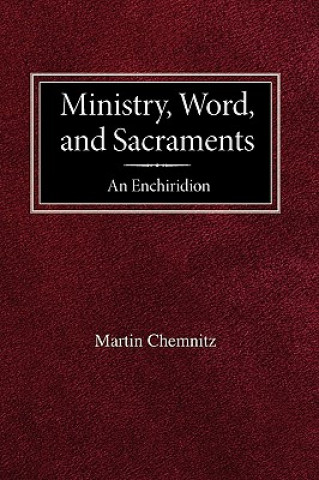 Ministry, Word, and Sacraments an Enchiridion