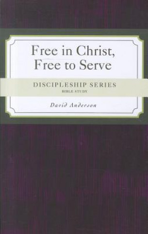 Free in Christ, Free to Serve