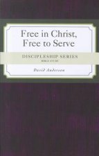 Free in Christ, Free to Serve