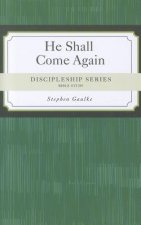 He Shall Come Again: A Study of the End Times