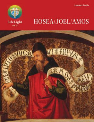 Lifelight: Hosea/Joel/Amos - Leader Guide